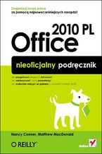 Okładka - Office 2010 PL. Nieoficjalny podręcznik - Nancy Conner, Matthew MacDonald