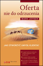 Okładka - Oferta nie do odrzucenia. Jak otworzyć umysł klienta? - Mark Joyner