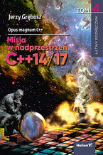Okładka - Opus magnum C++. Misja w nadprzestrzeń C++14/17. Tom 4 - Jerzy Grębosz