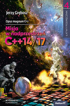 Okadka - Opus magnum C++. Misja w nadprzestrze C++14/17. Tom 4. Wydanie II poprawione - Jerzy Grbosz