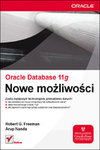 Okładka - Oracle Database 11g. Nowe możliwości - Robert G. Freeman, Arup Nanda