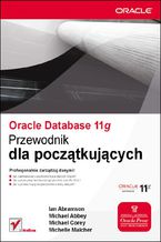Okładka - Oracle Database 11g. Przewodnik dla początkujących - Ian Abramson, Michael Abbey, Michael Corey, Michelle Malcher