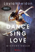 Okładka książki Dance, sing, love. Miłosny układ