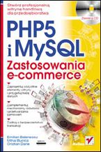 Okładka - PHP 5 i MySQL. Zastosowania e-commerce - Emilian Balanescu, Mihai Bucica, Cristian Darie