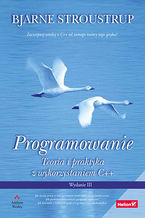Okładka - Programowanie. Teoria i praktyka z wykorzystaniem C++. Wydanie III - Bjarne Stroustrup