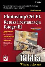 Photoshop CS4 PL. Retusz i restauracja fotografii. Biblia