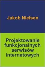 Okładka - Projektowanie funkcjonalnych serwisów internetowych - Jakob Nielsen