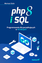 Okładka - PHP 8 i SQL. Programowanie dla początkujących w 43 lekcjach - Mariusz Duka