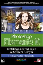 Okładka - Photoshop Elements 10. Perfekcyjna edycja zdjęć ze Scottem Kelbym - Matt Kloskowski, Scott Kelby