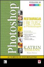 Okładka - Photoshop. Restauracja i retusz. Wydanie III - Katrin Eismann, Wayne Palmer