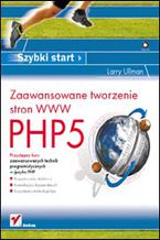 Okładka - PHP5. Zaawansowane tworzenie stron WWW. Szybki start - Larry Ullman