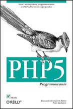 Okładka - PHP5. Programowanie - Rasmus Lerdorf, Kevin Tatroe, Peter MacIntyre