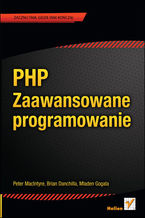 Okładka - PHP. Zaawansowane programowanie - Peter MacIntyre, Brian Danchilla, Mladen Gogala