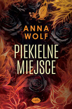 Okładka - Piekielne miejsce - Anna Wolf
