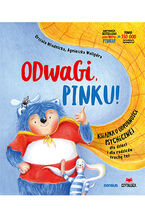Okładka - Odwagi, Pinku! Książka o odporności psychicznej dla dzieci i rodziców trochę też - Urszula Młodnicka, Agnieszka Waligóra