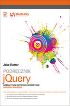 Okładka - Podręcznik jQuery. Interaktywne interfejsy internetowe. Smashing Magazine - Jake Rutter