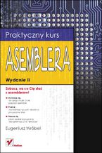 Okładka - Praktyczny kurs asemblera. Wydanie II - Eugeniusz Wróbel