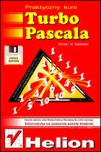 Okładka - Praktyczny kurs Turbo Pascala. Wydanie III - Tomasz M. Sadowski
