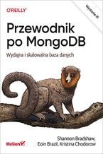 Okładka - Przewodnik po MongoDB. Wydajna i skalowalna baza danych. Wydanie III - Shannon Bradshaw, Eoin Brazil, Kristina Chodorow