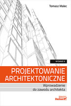 Okładka - Projektowanie architektoniczne. Wprowadzenie do zawodu architekta. Wydanie III - Tomasz Malec
