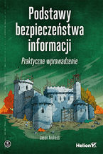 Okładka książki Podstawy bezpieczeństwa informacji. Praktyczne wprowadzenie