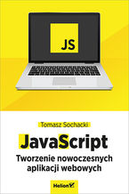 Okadka ksiki JavaScript. Tworzenie nowoczesnych aplikacji webowych