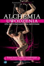 Okładka książki Alchemia uwodzenia, czyli erotyczna manipulacja mężczyznami
