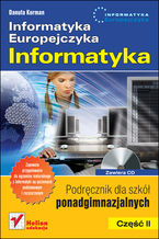 Okładka - Informatyka Europejczyka. Informatyka. Podręcznik dla szkół ponadgimnazjalnych. Część 2 - Danuta Korman
