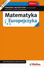 Okładka książki Matematyka Europejczyka. Poradnik metodyczny dla nauczycieli matematyki w szkole podstawowej. Klasa 5
