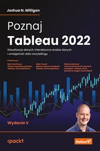 Okładka książki Poznaj Tableau 2022. Wizualizacja danych, interaktywna analiza danych i umiejętność data storytellingu. Wydanie V