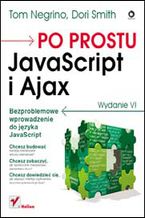 Okładka - Po prostu JavaScript i Ajax. Wydanie VI - Tom Negrino, Dori Smith