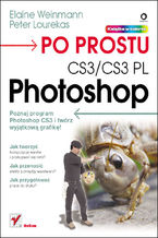 Okładka - Po prostu Photoshop CS3/ CS3 PL - Elaine Weinmann, Peter Lourekas