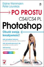 Okładka - Po prostu Photoshop CS4/CS4 PL - Elaine Weinmann, Peter Lourekas