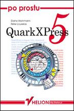 Okładka - Po prostu QuarkXPress 5 - Elaine Weinmann, Peter Lourekas