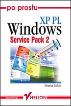Okładka - Po prostu Windows XP PL. Service Pack 2 - Maria Sokół