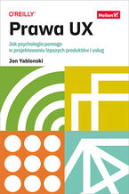 Okładka - Prawa UX. Jak psychologia pomaga w projektowaniu lepszych produktów i usług - Jon Yablonski