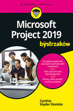 Okładka - Microsoft Project 2019 dla bystrzaków - Cynthia Snyder Dionisio
