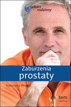 Okładka - Zaburzenia prostaty. Lekarz rodzinny - Katarzyna Wrotek