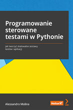 Okładka książki Programowanie sterowane testami w Pythonie. Jak tworzyć skalowalne zestawy testów i aplikacji
