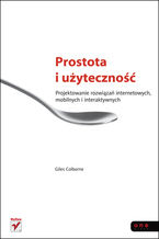 Okładka książki Prostota i użyteczność. Projektowanie rozwiązań internetowych, mobilnych i interaktywnych