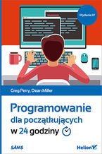 Okładka książki Programowanie dla początkujących w 24 godziny. Wydanie IV