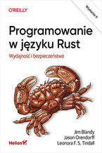 Programowanie w języku Rust. Wydajność i bezpieczeństwo. Wydanie II