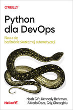 Okładka - Python dla DevOps. Naucz się bezlitośnie skutecznej automatyzacji - Noah Gift, Kennedy Behrman, Alfredo Deza, Grig Gheorghiu