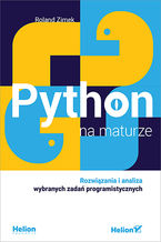 Okładka książki Python na maturze. Rozwiązania i analiza wybranych zadań programistycznych