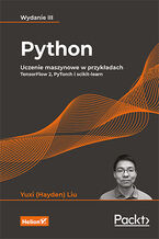 Okładka książki Python. Uczenie maszynowe w przykładach. TensorFlow 2, PyTorch i scikit-learn. Wydanie III