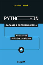Okładka - Python. Zadania z programowania. Przykładowe funkcyjne rozwiązania - Mirosław J. Kubiak