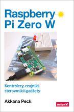 Okładka książki Raspberry Pi Zero W. Kontrolery, czujniki, sterowniki i gadżety