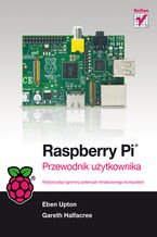 Okładka - Raspberry Pi. Przewodnik użytkownika - Gareth Halfacree, Eben Upton