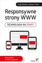 Okładka - Responsywne strony WWW. Technologia na start! - Craig Sharkie, Andrew Fisher