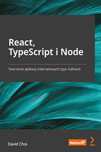 Okładka książki React, TypeScript i Node. Tworzenie aplikacji internetowych typu fullstack